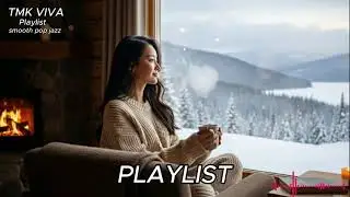 PLAYLIST smooth pop jazz   너무 너무 부드럽고 감미로운 Soft Pop Music!
