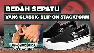 REVIEW SEPATU VANS CLASSIC SLIP ON STACKFORM - CUMAN BIKIN TAMBAH TINGGI?
