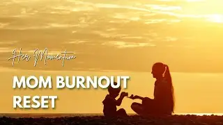 The Weekly Reset That Helps Moms Avoid Burnout