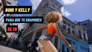 BONI Y KELLY - PARA QUE TE ENAMORES DE MI