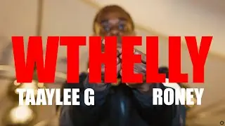 Roney - WTHELLY Ft. @taaylee.g  (Official Remix Video)