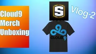 Vlog-2: Cloud9 Merch Unboxing