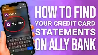 How To Find Your Credit Card Statements on Ally Bank: QUICK Guide!
