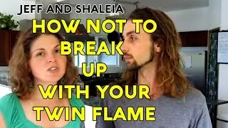 HOW *NOT* TO BREAK UP (stay together with your Twin Flame)