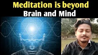 Meditation is beyond brain and mind | Rishi rathor life coach | Benefits of meditation in hindi