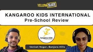 Kangaroo Kids School Review, Banjara Hills - Hyderabad | A Parent's Perspective | Yellow Slate