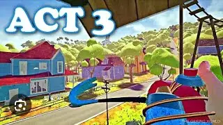 Hello neigbor act 3 bölüm bir