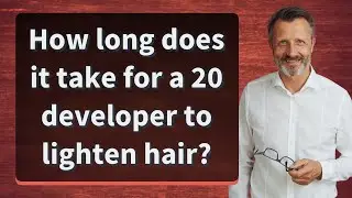 How long does it take for a 20 developer to lighten hair?