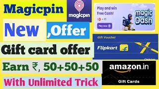 Magicpin New Game Offer & Trick Earn Rs50+50+50 On Amazon &Flipkart Gift Card Descout with unlimited