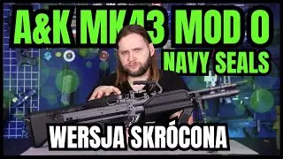 A&K MK43 Mod 0 Navy Seals - Mniejszy brat M60 | Recenzja - Test - Opinia | Wersja skrócona