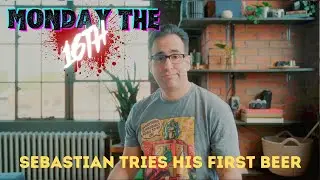 Monday the 16th - Sebastian tries his first beer