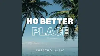 NO BETTER PLACE