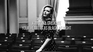 Karolina Griškutė - Your Heart Is As Black As Night (cover)