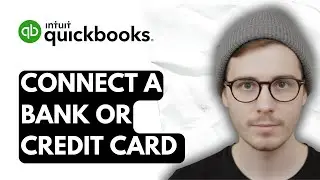 How To Connect A Bank Or Credit Card In QuickBooks Online [2026 Guide]