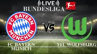 🔴FC Bayern Munich vs VfL Wolfsburg | Bundesliga | Live Score