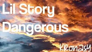 Lil Story - Dangerous (Clean Version)