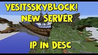 New YesItsSkyBlock SkyBlock Server! Release 25/02/2019 6pm GMT