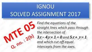 IGNOU Solved Assignment 2017 BSC (MTE 05 2-b)