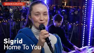Sigrid - Home To You / Musikhjälpen 2021