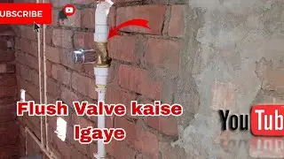 Plumbing Guide: Flush Valve Kaise Install Karein 💧 | Full Process Explained | Plumbing Tips in Hindi