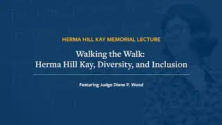 Third Herma Hill Kay Memorial Lecture Featuring Judge Diane P. Wood