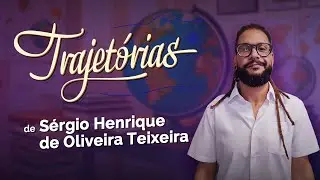 Trajetórias do Sérgio Henrique de Oliveira Teixeira, Doutor e Mestre em Geografia