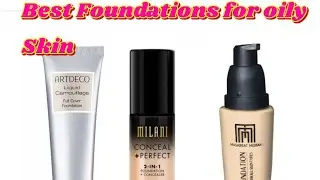 Top & Best Foundations for Oily skin|| Choose best foundation for oily skin..