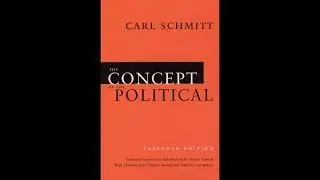 George Schwab &ndash; Introduction to Carl Schmitt&rsquo;s The Concept of the Political (1976)