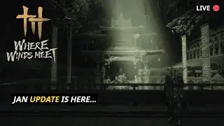 LIVE 🔴 JAN UPDATE LIVE 🔥 New Quest, New Boss & Events | Watch Till End @WhereWindsMeet