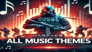 WARFACE ВСЕ МУЗЫКАЛЬНЫЕ ТЕМЫ ИЗ ГЛАВНОГО МЕНЮ | Warface All music themes
