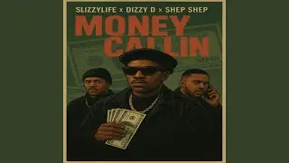 Money Callin (feat. Dizzy D & Shep Shep)