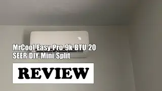 MrCool Easy Pro 9k BTU 20 SEER DIY Mini Split Heat Pump Review