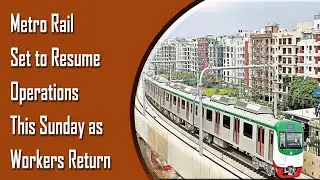 Metro Rail Set to Resume Operations This Sunday as Workers Return | clmxn news