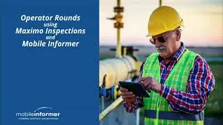 Operator Rounds using Maximo Inspections Work Centers and Interloc's Mobile Informer