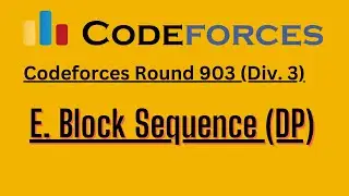 E. Block Sequence explanation | | Codeforces Round 903 (Div. 3) ||   Dynamic programming