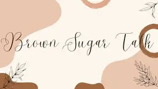 Brown Sugar Talks