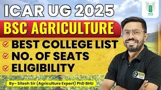 ICAR BSc Agriculture College List 2025 📋 | ICAR BSc Ag Seat Matrix, Eligibility & Admission Criteria