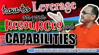 How to Leverage on Your Resources and Capabilities