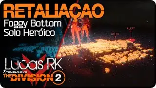 The Division 2 | Retaliação Solo Foggy Bottom HEROICO