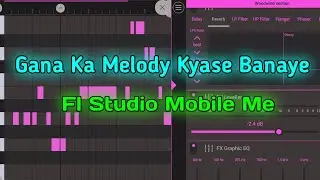 Gana ka melody kyase banaye fl studio mobile me |Edm drop mix piano music tutorial |Dj Tusar Tech