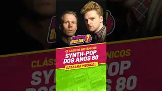 CL&Aacute;SSICOS de grupos brit&acirc;nicos DE SYNTH-POP dos Anos 80 - QUAL LADO VOC&Ecirc; ESCOLHE?