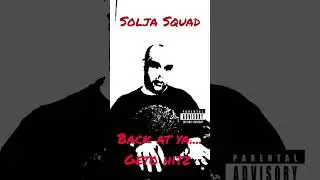 Solja Squad Music  back at ya ...geto hitz 