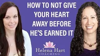 How To Not Give Your Heart Away Before A Man Has Earned It (And What To Do If You Already Have)