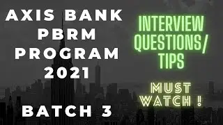 Axis Bank PBRM 2021 Batch 3 | Interview Questions / Tips | Axis Bank PBRM Batch 3 Program 2021
