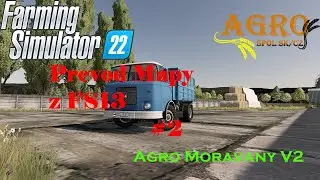 FS22 Agro Moravany // Predstavenie mapy časť druhá //