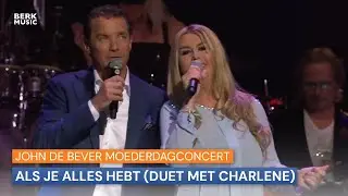 John De Bever Moederdagconcert  - Als Je Alles Hebt (Duet Met Charlene)
