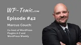 042 WP-Tonic: Marcus Couch Interview
