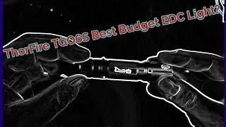 Best Budget EDC Flashlight? ThorFire TG06S