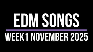 EDM SONGS WEEK 1 NOVEMBER 2025