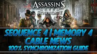 Assassin's Creed Syndicate 100% Sync Guide | Sequence 4 - Memory 4 (Cable News)